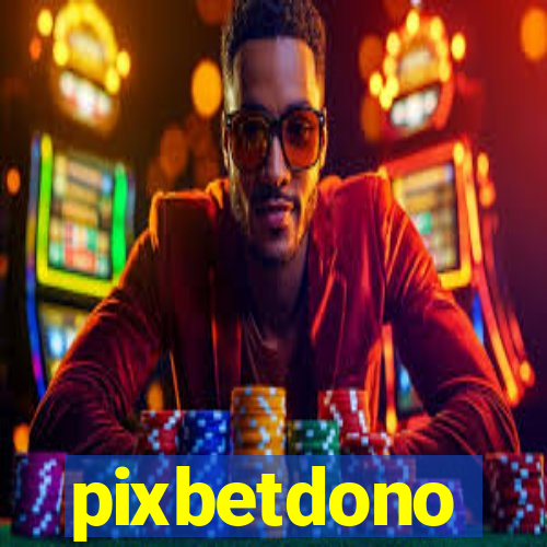 pixbetdono