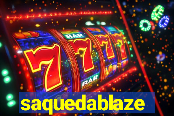 saquedablaze