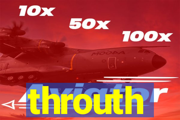 throuth