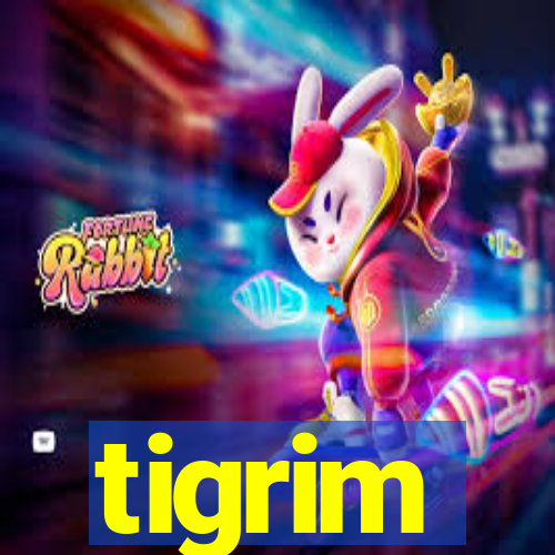 tigrim